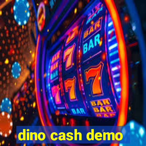 dino cash demo